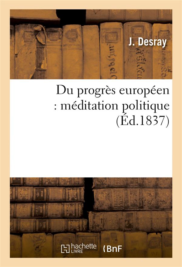 Du progres europeen : meditation politique