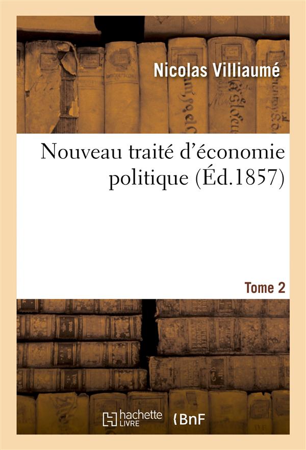 Nouveau traite d'economie politique. tome 2
