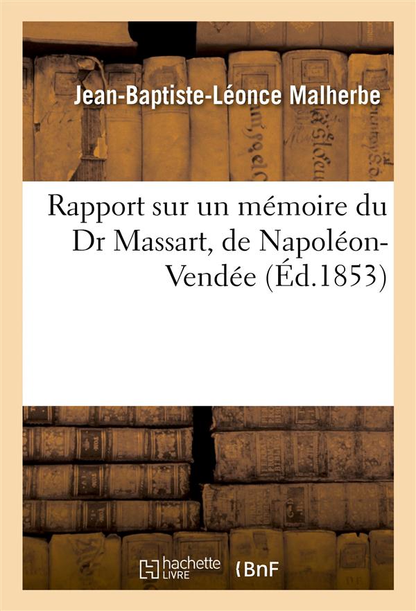 Rapport sur un memoire du dr massart, de napoleon-vendee