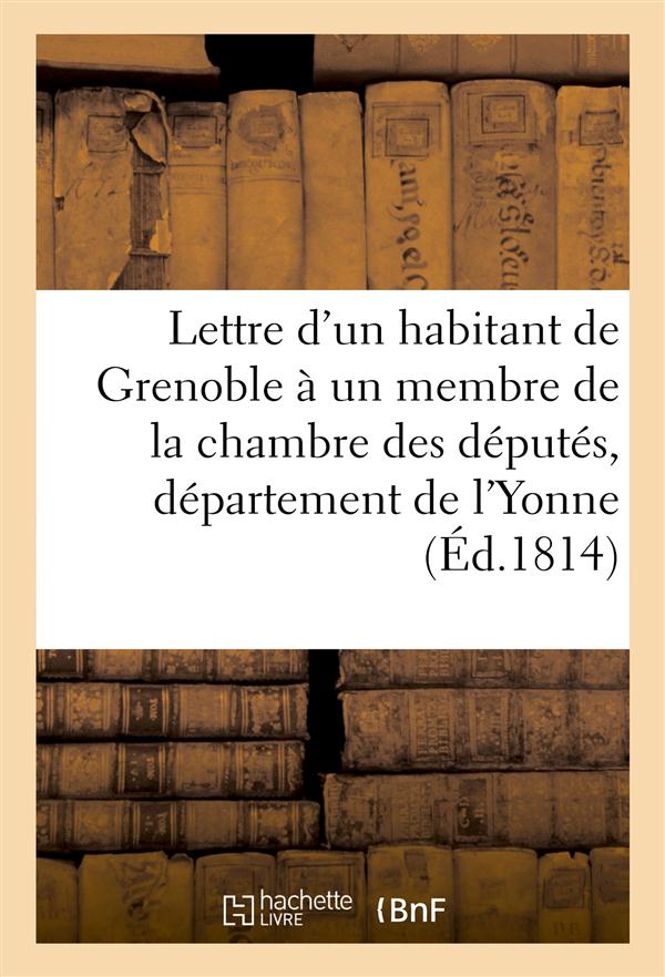 Lettre d'un habitant de grenoble a un membre de la chambre des deputes