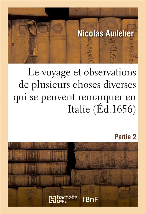 Le voyage et observations de plusieurs choses diverses qui se peuvent remarquer en italie partie 2