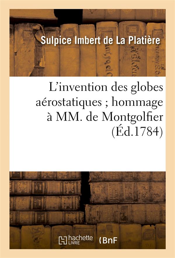 L'invention des globes aerostatiques hommage a mm. de montgolfier