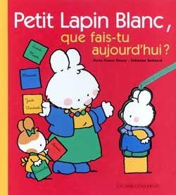 Petit Lapin Blanc : que fais-tu aujourd'hui?