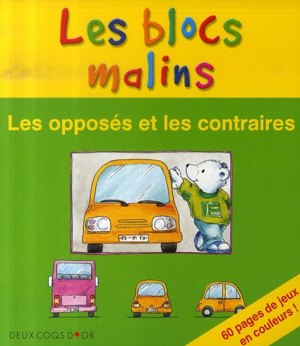 Les blocs malins ; les opposés et les contraires