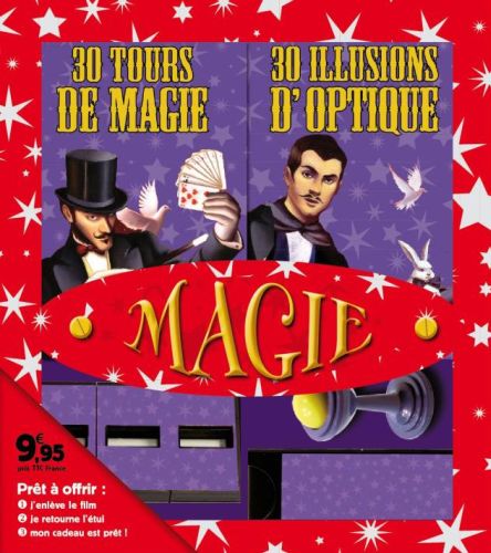 Magie ; 30 tours de magie, 30 illusions d'optique