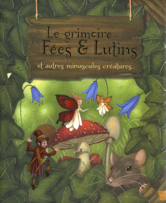 Le grimoire des fées et des lutins et autres minuscules créatures fantastiques