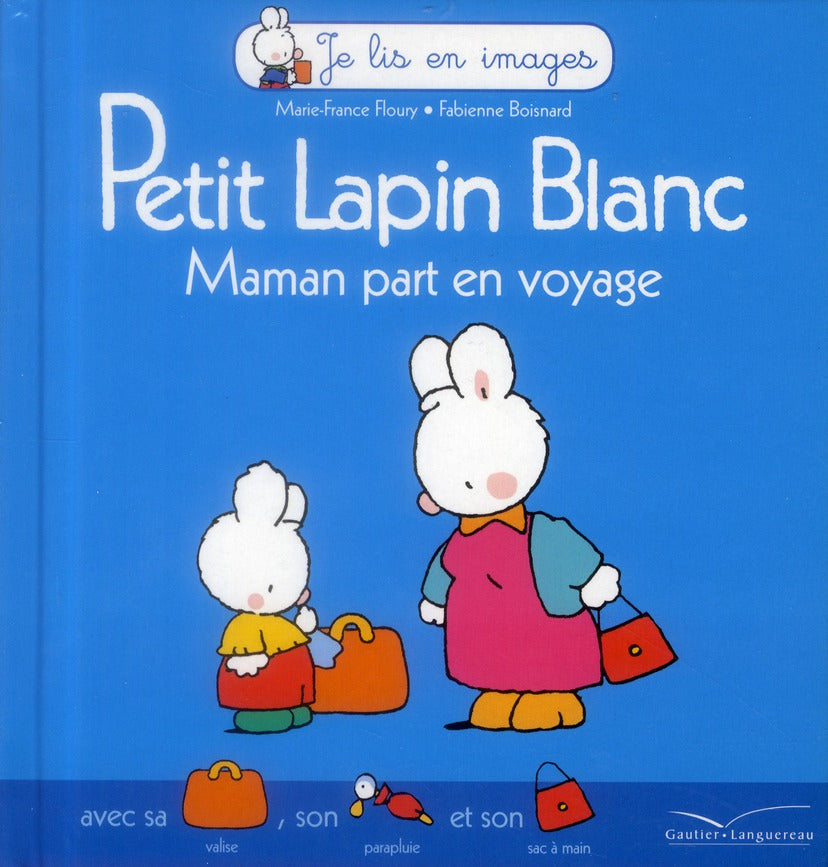 Petit Lapin Blanc : maman part en voyage