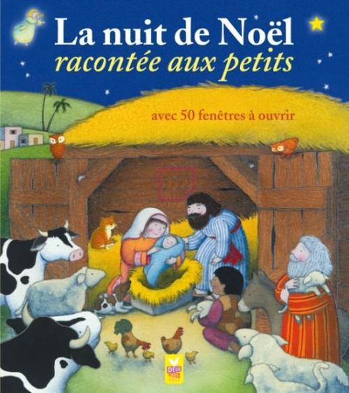 La nuit de Noël racontée aux petits ; avec 50 fenêtres à ouvrir