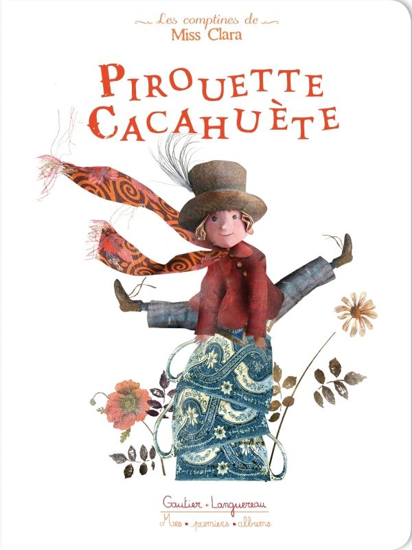 Les comptines de Miss Clara ; pirouette cacahuète