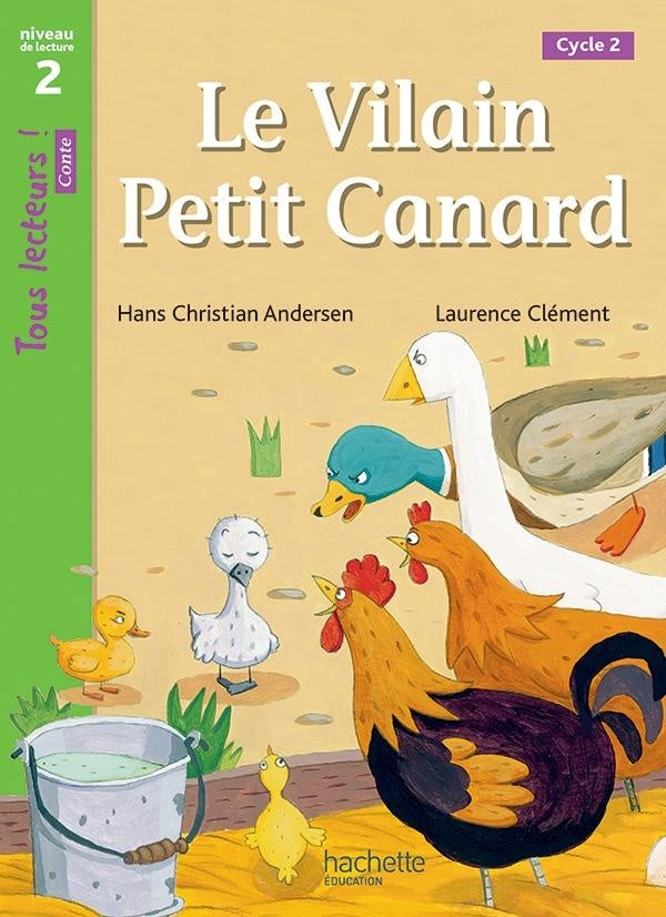 Tous lecteurs ! : le vilain petit canard ; niveau 2 ; livre de l'élève (édition 2016)