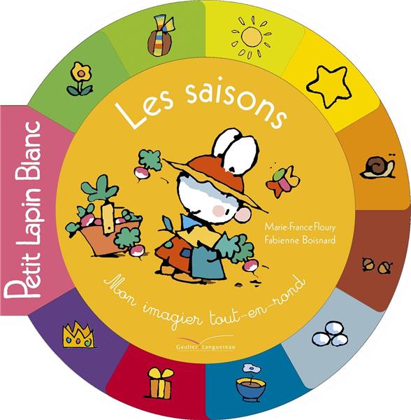 Petit Lapin Blanc : mon imagier tout-en-rond ; les saisons
