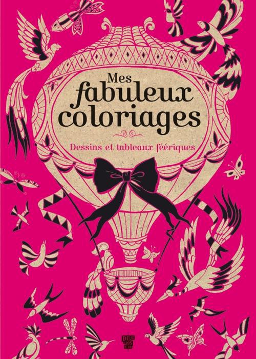 Mes fabuleux coloriages Tome 1 ; dessins et tableaux féériques