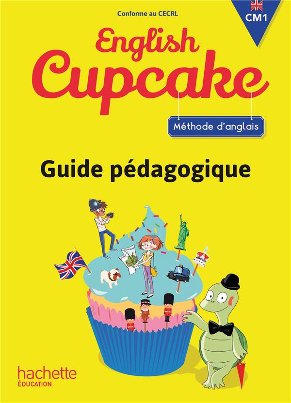 English cupcake : CM1 ; guide pédagogique (édition 2016)