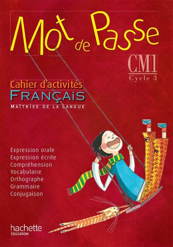 MOT DE PASSE : français ; CM1 ; cahier d'activités (édition 2015)