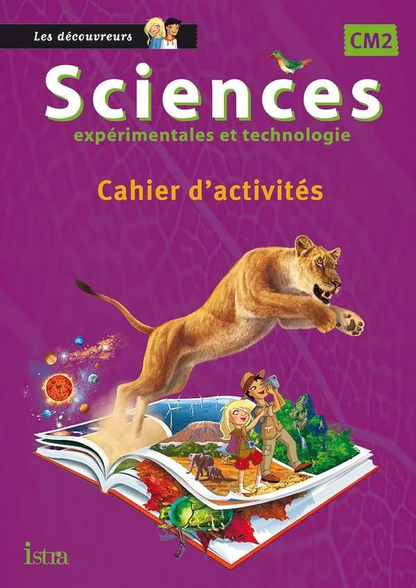 LES DECOUVREURS : sciences ; CM2 ; cahier d'activités (édition 2015)