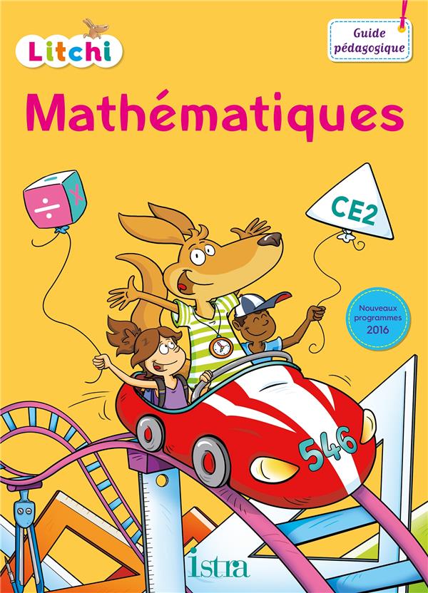Litchi : mathématiques ; CE2 ; guide pédagogique du fichier élève (édition 2017)
