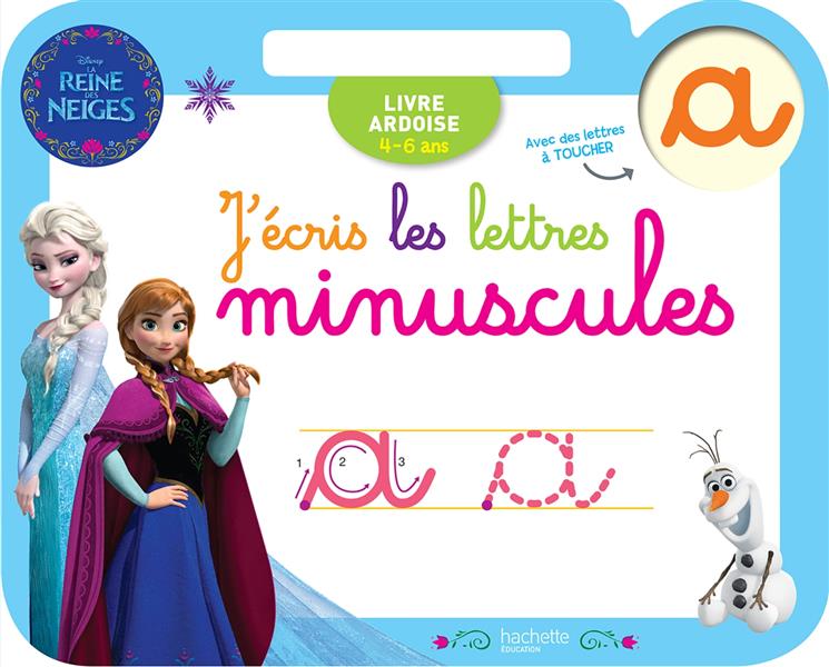 La Reine des Neiges : livre ardoise ; j'écris les lettres minuscules