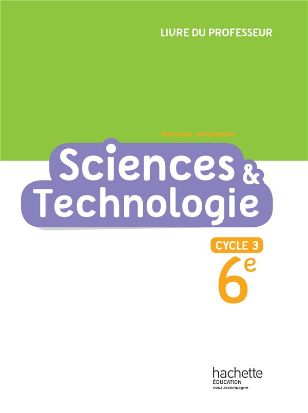 Sciences & technologie ; cycle 3 / 6ème ; livre du professeur (édition 2016)