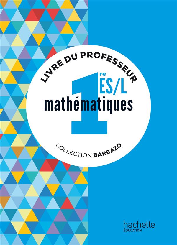 Mathematiques barbazo 1re es/l - livre du professeur - ed. 2015