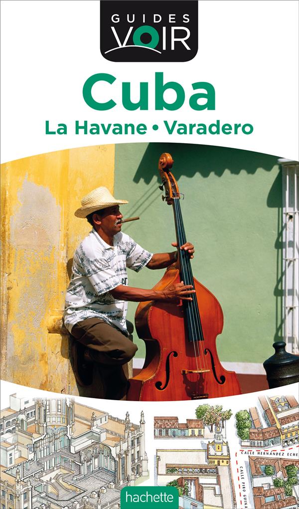 Guides voir : Cuba ; la Havane, Varadero
