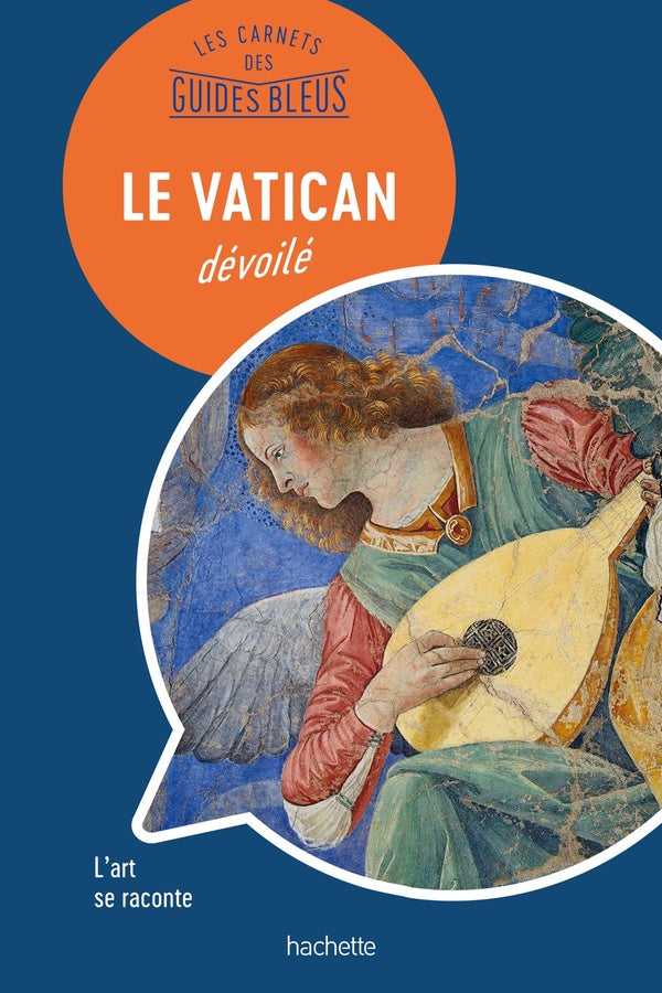 Les carnets des guides bleus : le Vatican dévoilé