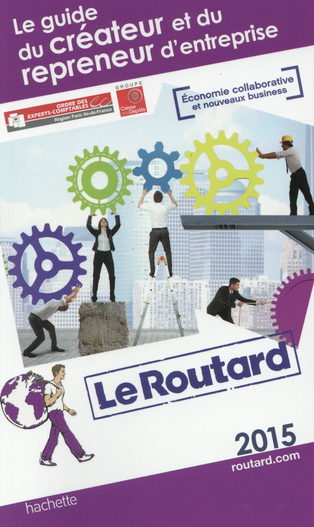 Guide du Routard : créateur et repreneur d'entreprise (édition 2015)