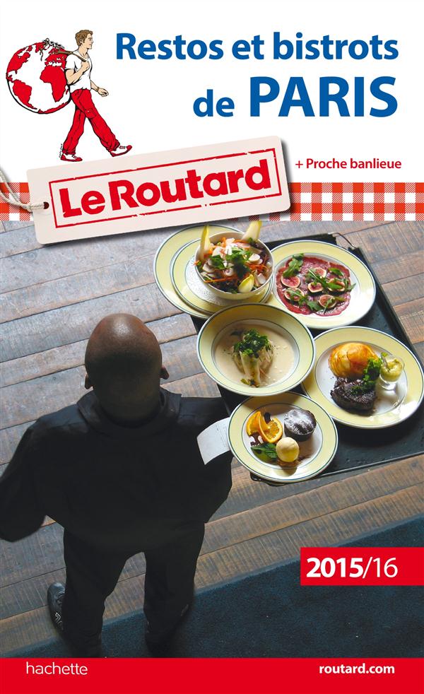 Guide du Routard : restos et bistrots de Paris (édition 2015/2016)
