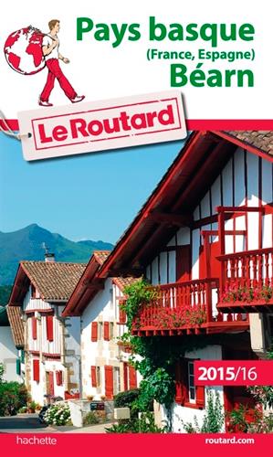 Guide du Routard : Pays Basque (France, Espagne) ; Béarn (édition 2015/2016)