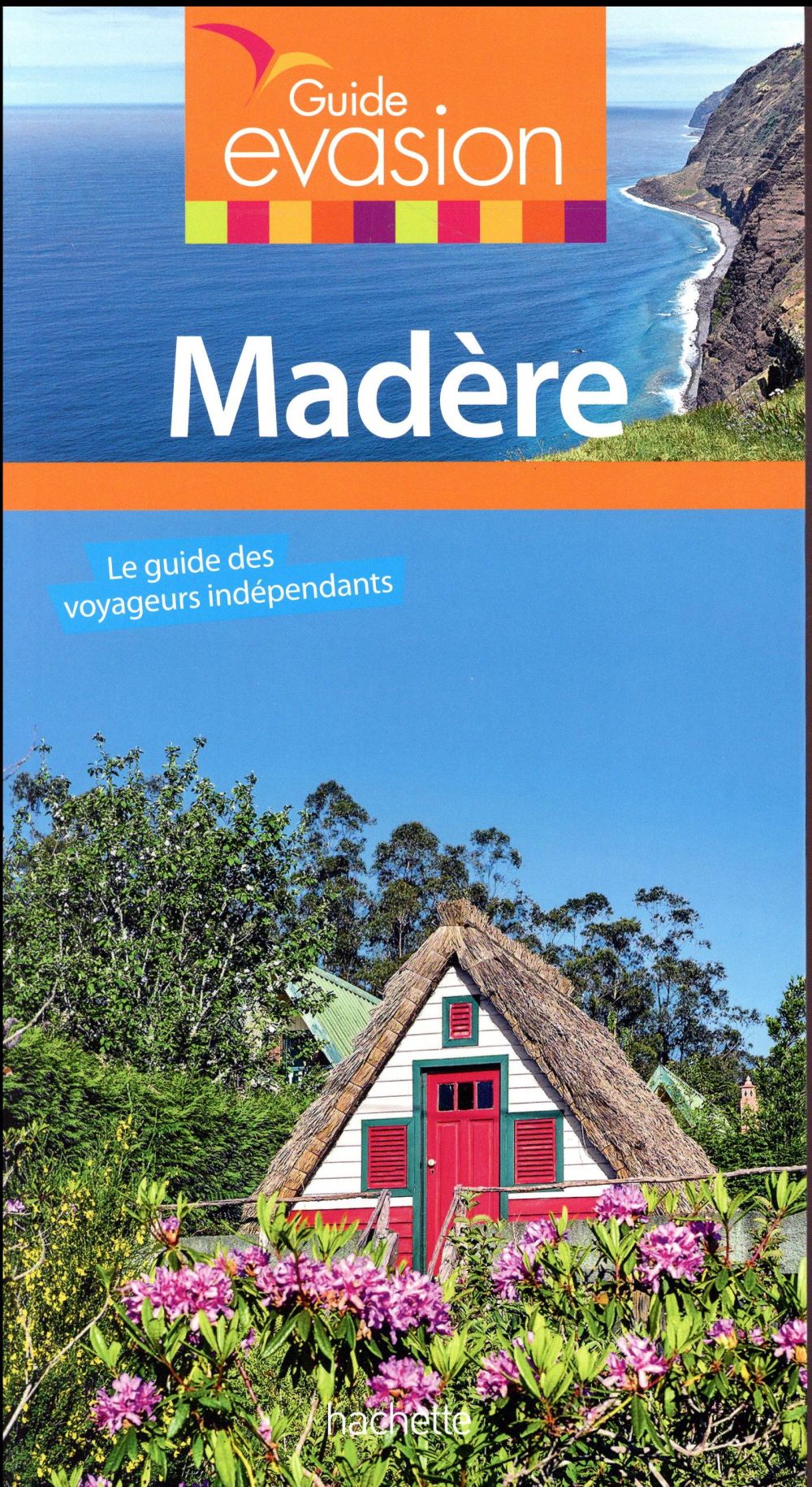 Guide évasion : Madère