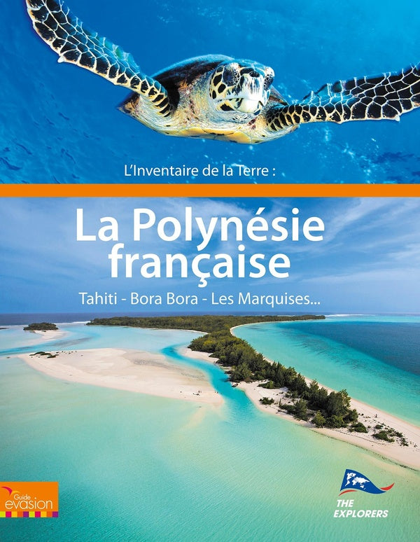 Guide évasion : l'inventaire de la terre : la Polynésie