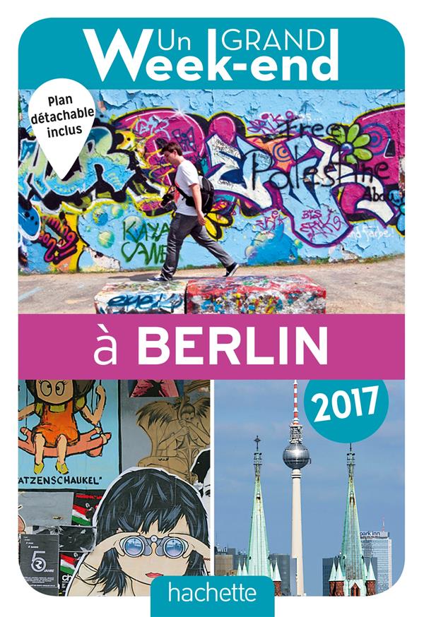 Un grand week-end : à Berlin (édition 2017)