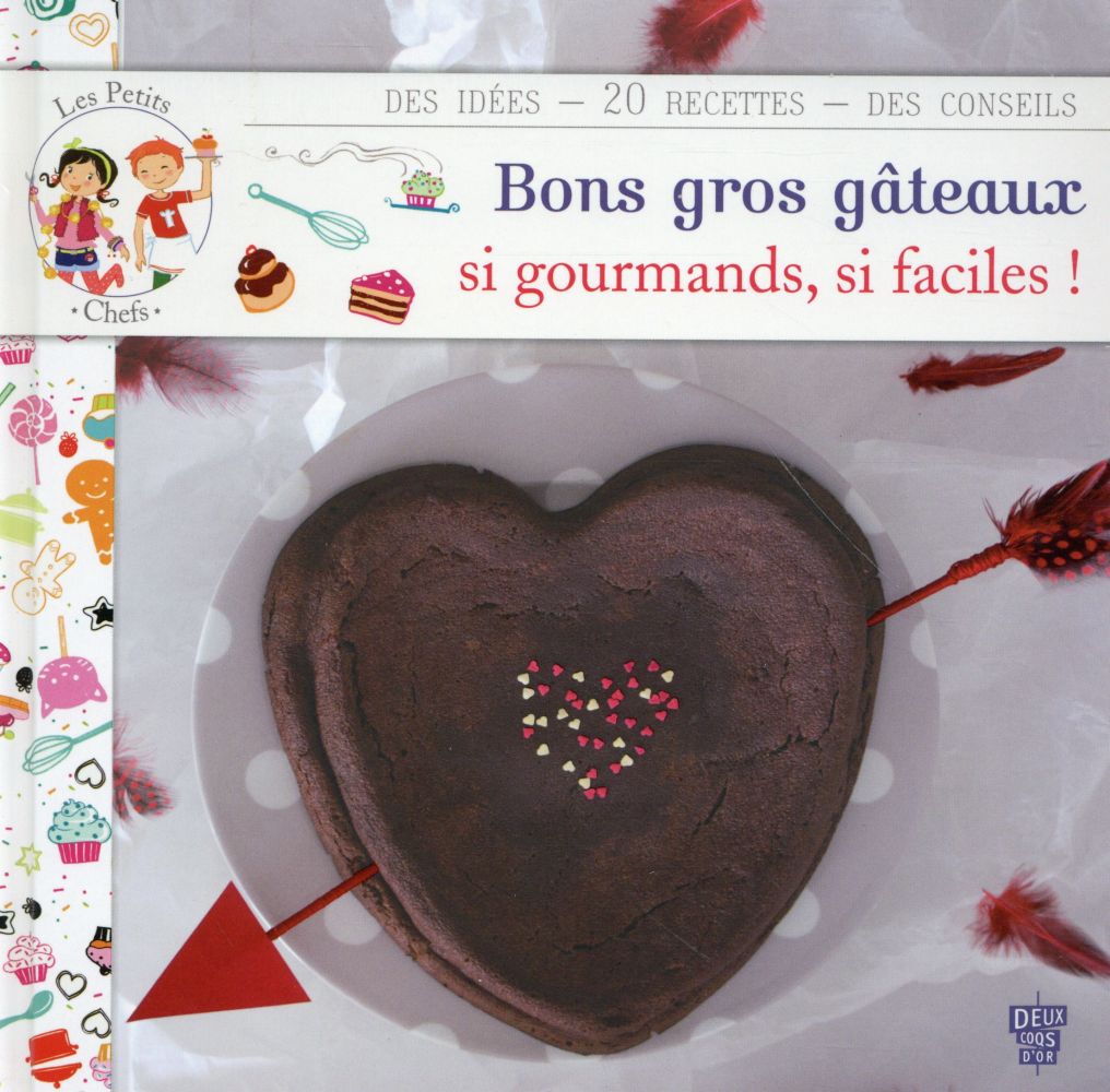 Gros gâteaux si bons, si faciles !