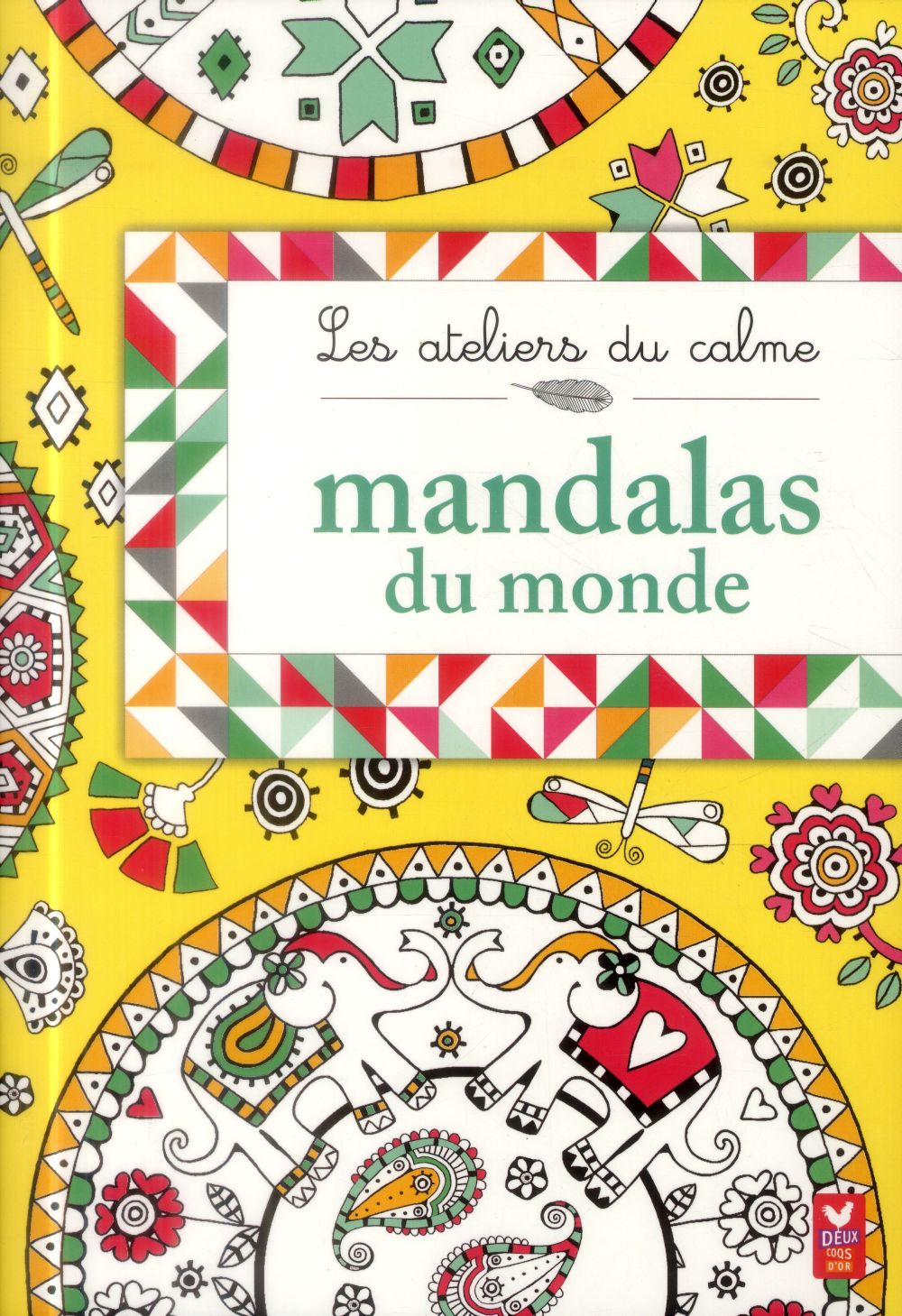 Les ateliers du calme ; mandalas du monde