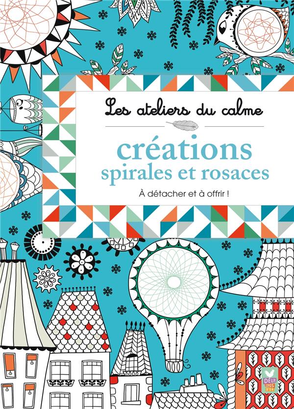 Les ateliers du calme ; créations spirales et rosaces