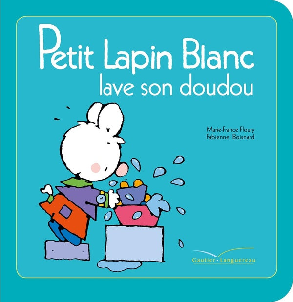 PETIT LAPIN BLANC : Petit Lapin Blanc : lave son doudou