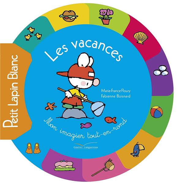 PETIT LAPIN BLANC : tout-en-rond ; les vacances