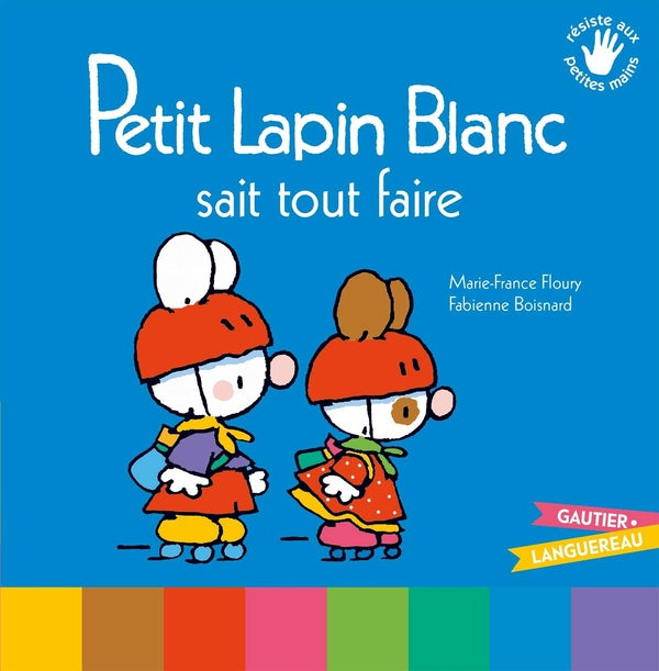 PETIT LAPIN BLANC : Petit Lapin Blanc : Petit Lapin Blanc sait tout faire