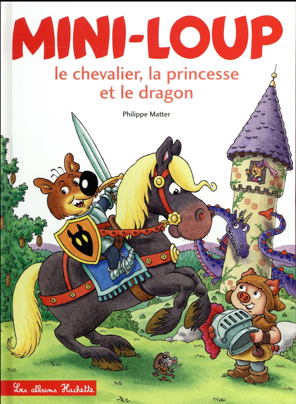 Mini-Loup, le chevalier, la princesse et le dragon