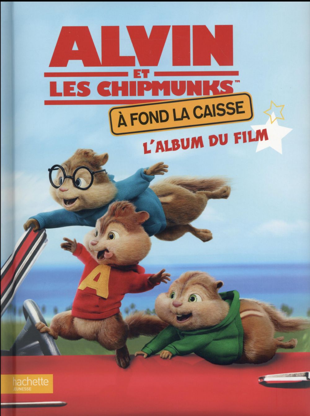 Alvin et les Chipmunks - à fond la caisse : l'album du film
