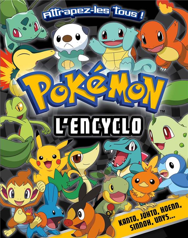 Pokémon ; attrapez-les tous ! : l'encyclo