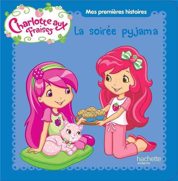 Charlotte aux Fraises : la soirée pyjama