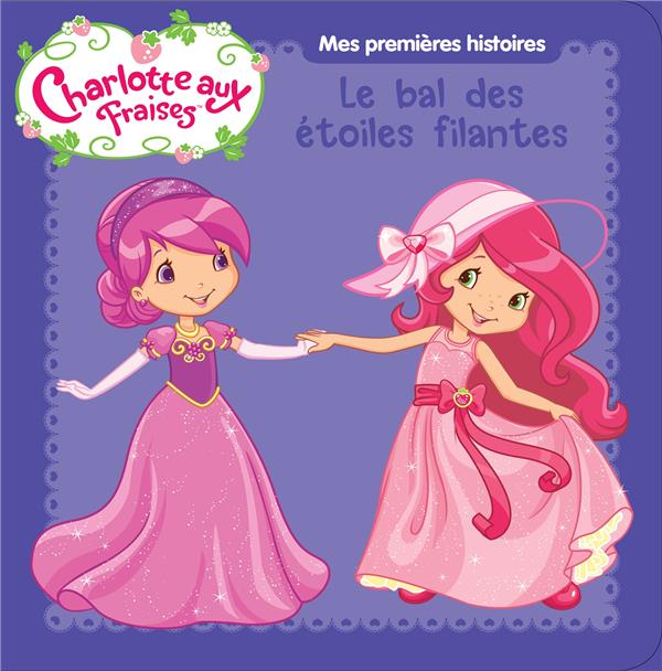 Charlotte aux Fraises : le bal des étoiles filantes