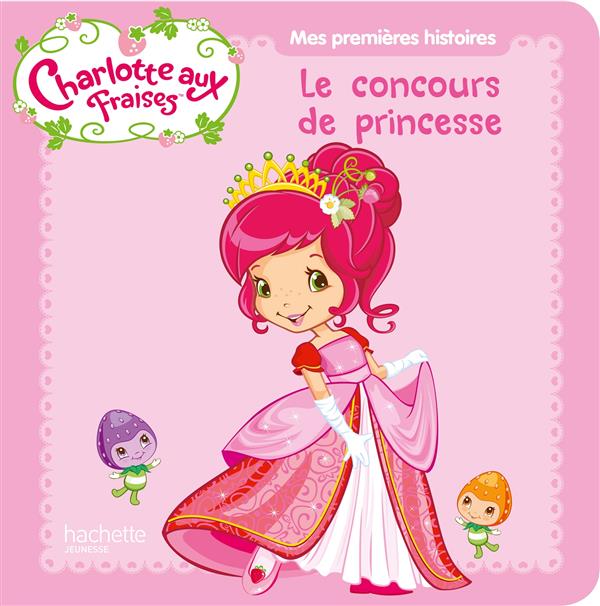 Charlotte aux Fraises : le concours de princesse