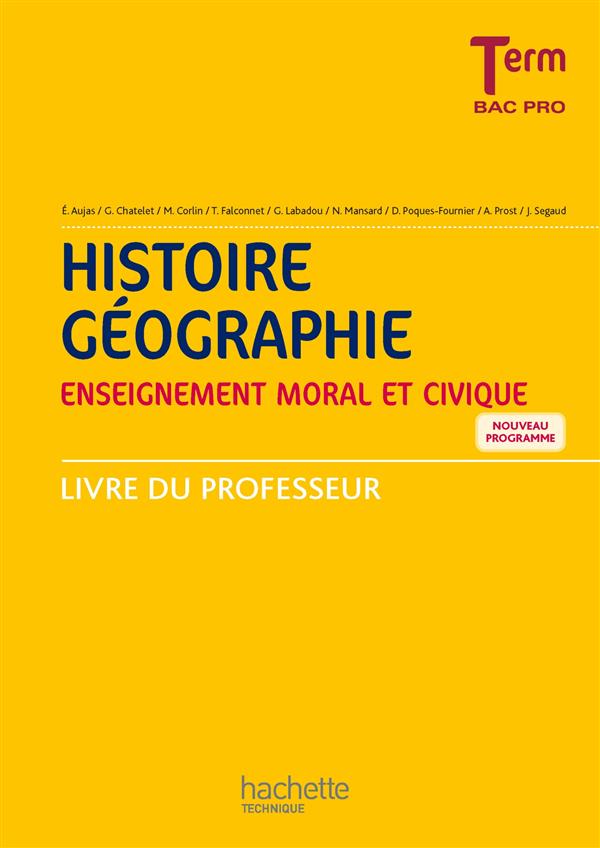 Histoire - geographie - enseignement moral et civique - term bac pro - livre professeur - ed. 2016