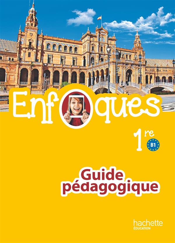 ENFOQUES : espagnol ; 1ère ; livre du professeur (édition 2016)