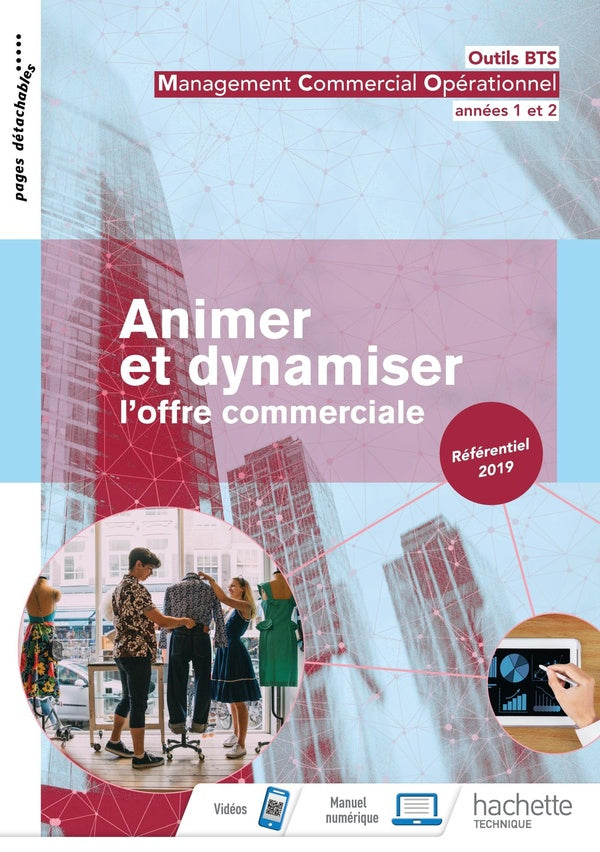 Outils BTS : animer et dynamiser l'offre commerciale ; 1re et 2 année BTS ; livre de l'élève (édition 2019)