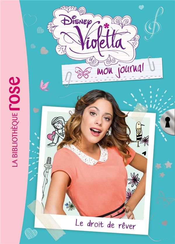 Violetta, mon journal Tome 4 : le droit de rêver