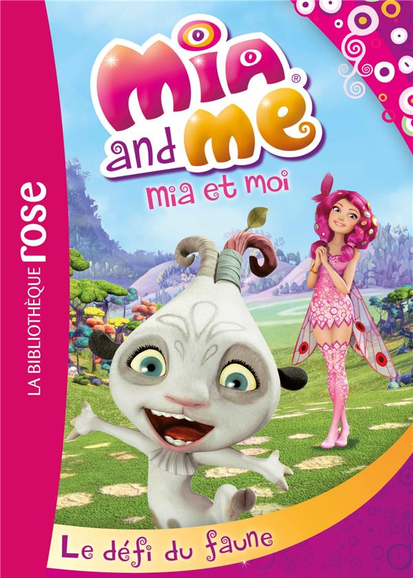 Mia et moi Tome 3 : le défi du faune