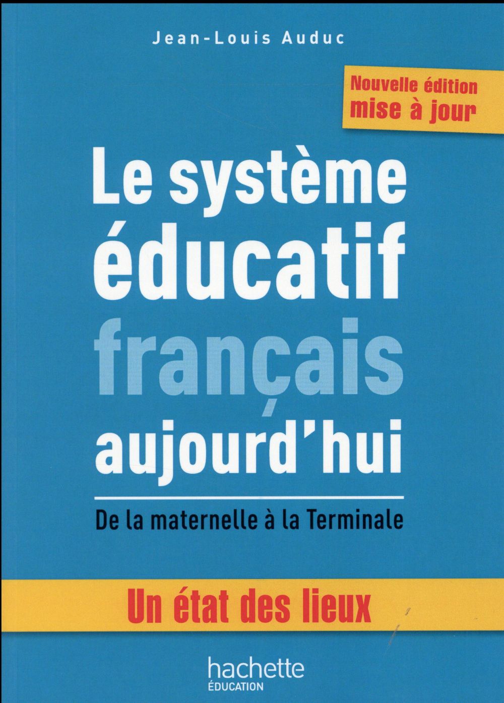 Le système éducatif français aujourd'hui ; de la maternelle à la Terminale