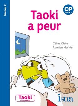 Taoki et compagnie Tome 39 : Taoki et compagnie CP - Taoki a peur - Album Niveau 2 - Edition 2020